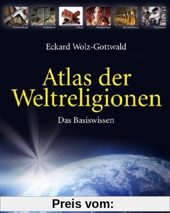 Atlas der Weltreligionen - Das Basiswissen